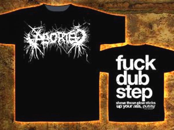 Aborted - Fuck Dub Step  Shirt
