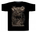Aborted - Worship Death  Shirt